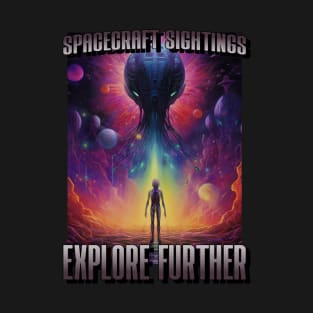 Spacecraft Sightings Explore Further T-Shirt