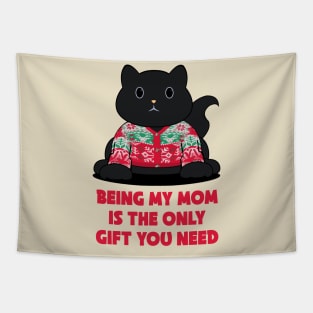 being my mom is the only gift you need Tapestry