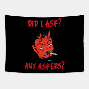 Did I ask? 8.0 Tapestry