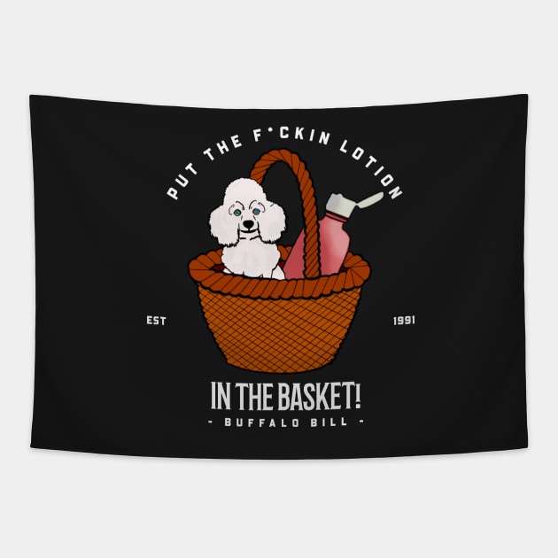 Put the f*ckin lotion in the basket Tapestry by Popstarbowser