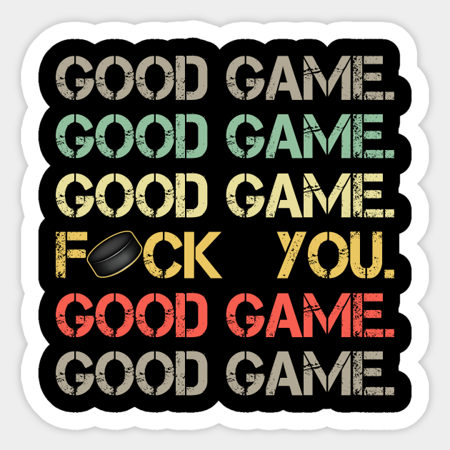Good Game Good Game Good Game Funny Hockey - Hockey - Sticker