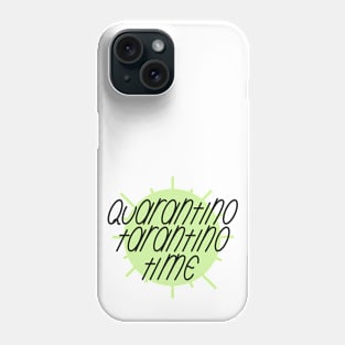 quarantino tarantino time Phone Case