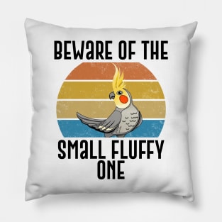 Beware Of The Small Fluffy One Funny Parrot Gift Pillow