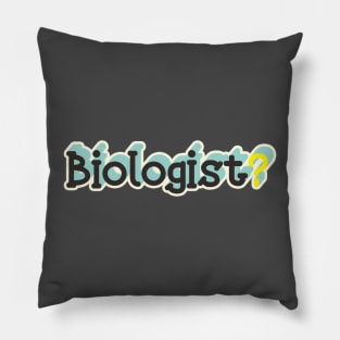 Biologist? Pillow