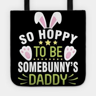 Bunny So Hoppy To Be Somebunny's Daddy Happy Easter Day Me Tote