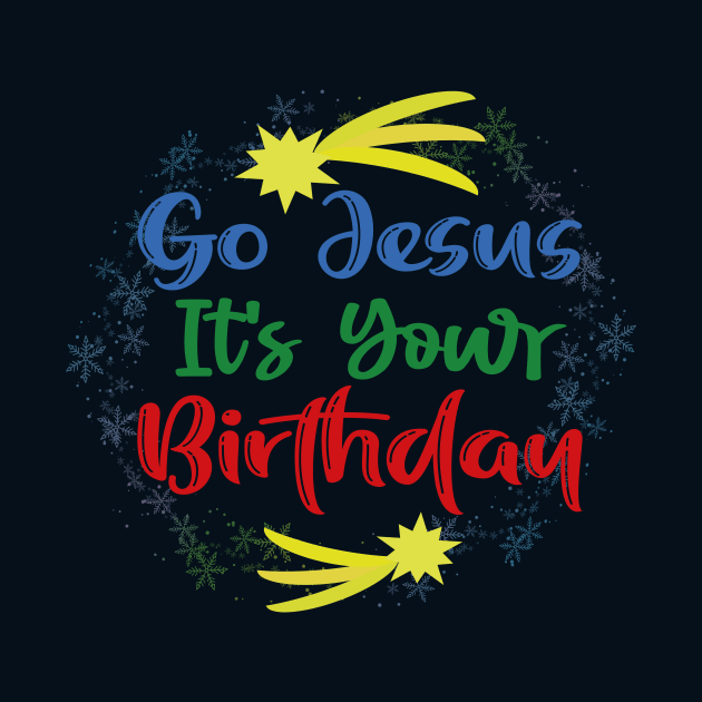 Go Jesus Its Your Brithday by donamiart