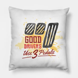 Good Drivers use 3 pedals Pillow
