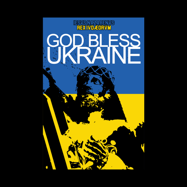 JESUS OF NAZARETH - GOD BLESS UKRAINE by Obedience │Exalted Apparel