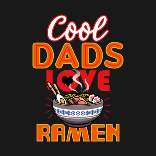 Cool Dads Love Ramen Gift For Father's Day T-Shirt