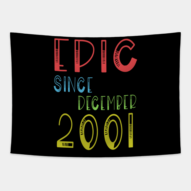 Epic Since December 2001 - Birthday 18th Gift T-Shirt Tapestry by kaza191
