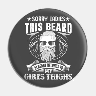 This Beard Already belongs to my Girl's thinghs Pin