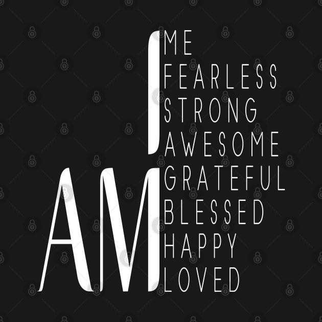 I am Fearless, I am Strong, I am Blessed Inspirational Gift by RajaGraphica
