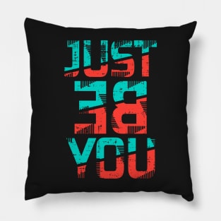 Just be you Pillow