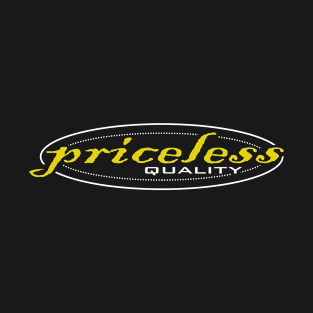 Priceless Quality T-Shirt