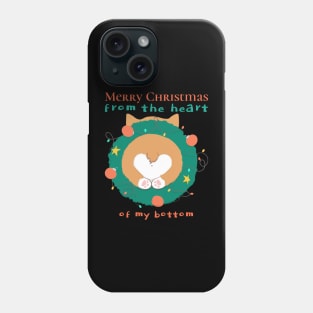 Merry Christmas From the Heart of my Bottom Corgi butt Phone Case