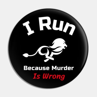 Funny Running Quote | I run because murder is wrong Pin