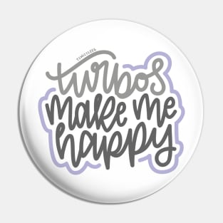 Turbos Make Me Happy - Gray/Purple Pin