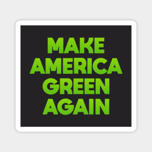 Make America Green Again Magnet