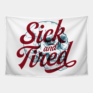 Sick And Tired Tapestry