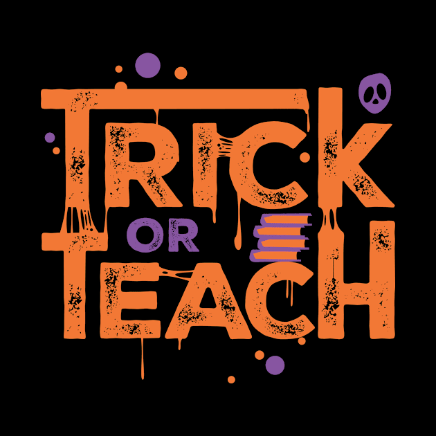 Teacher Halloween Gift Trick Or Teach by teeleoshirts