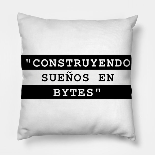 CONSTRUYENDO SUEÑOS EN BYTES Pillow by MaykolMechan