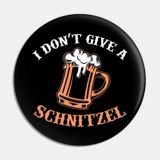 I Don't Give A Schnitzel German Beer Oktoberfest Pin