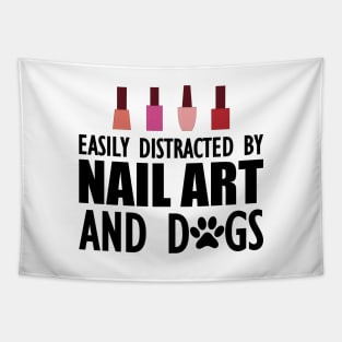 Nail Artist - Easily distracted by nail art and dogs Tapestry