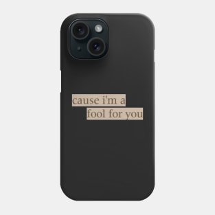 cause im a fool for you sticker Phone Case