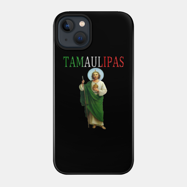 tamaulipas mexico mexican san judas tadeo - Tamaulipas Mexico - Phone Case