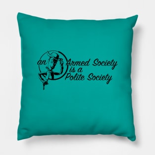 An Armed Society is a Polite Society Pillow