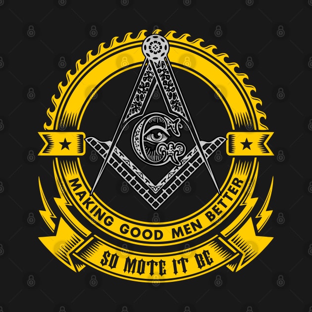 FREEMASON - Making Good Men Better - So Mote It Be by flightdekker