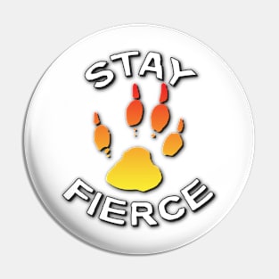 stay fierce Pin