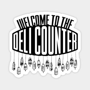 Welcome to the Deli Counter Magnet