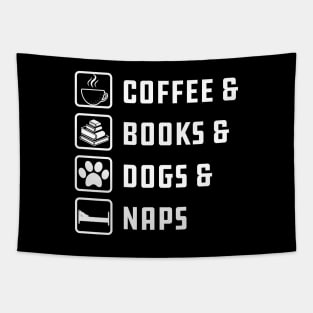 Coffee , Books , Dogs And Naps Tapestry