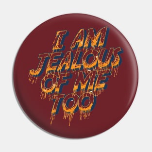 jealous Pin