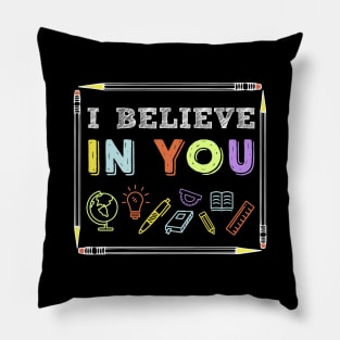 I Believe In You Motivational Teacher Funny Testing Day Pillow