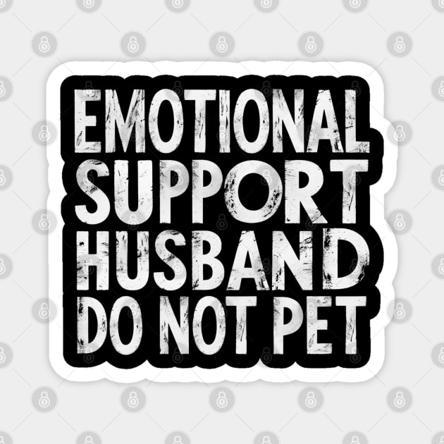 Emotional-Support-Husband-Do-Not-Pet Magnet by Creatifly Graphic Tees