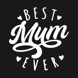 Best Mum Ever T-Shirt