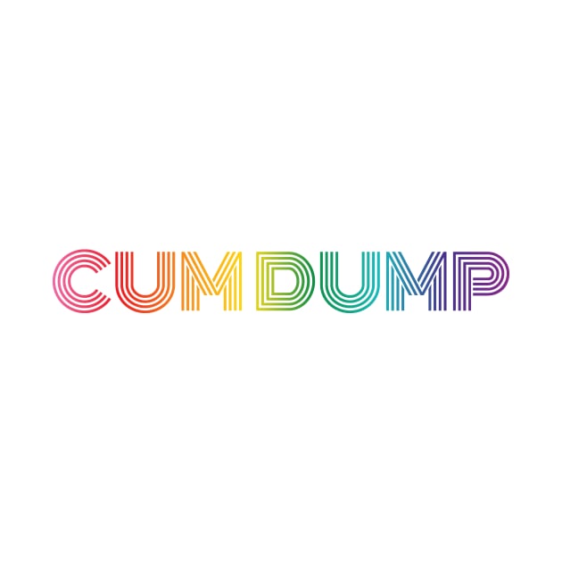 Cum Dump by DADDY DD