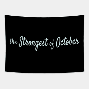 The Strongest of October Tapestry