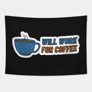 Funny Coffee Lovers Gift Will Work For Coffee Tapestry