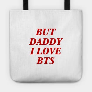 BTS - Daddy I love BTS Tote