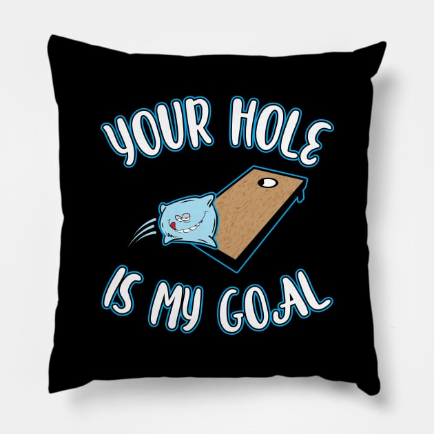 'Your Hole is my Goal ' Funny Gaming Cornhole Pillow by ourwackyhome