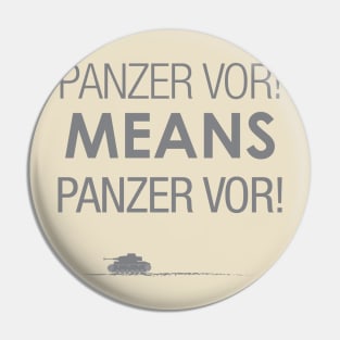 'Panzer Vor' Means... Pin