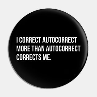 I correct autocorrect more than he does me funny sarcasm tee shirt Pin