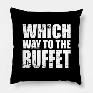 Which Way to The BUFFET?' Cute Buffet Pillow