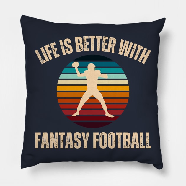 Fantasy Football Life is Better Sunset Pillow by MalibuSun