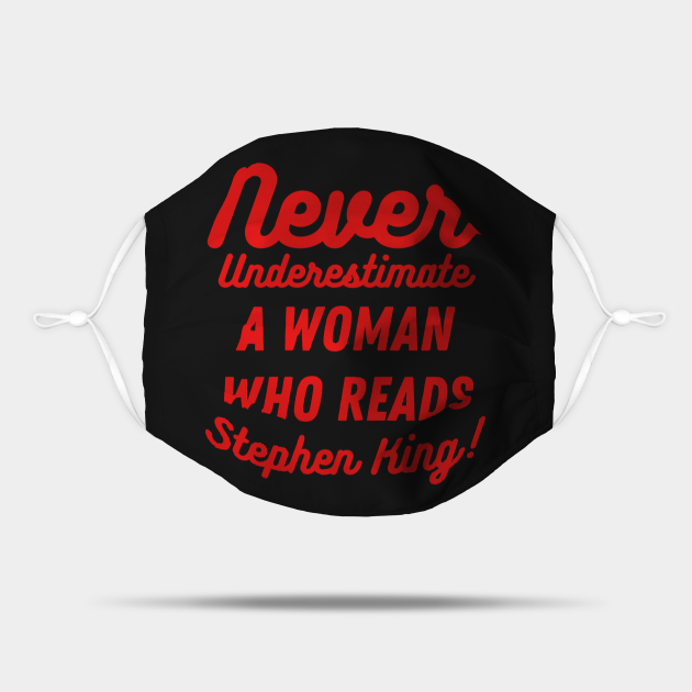 Never Underestimate Woman Who Reads Stephen King - Stephen King Books - Mask |