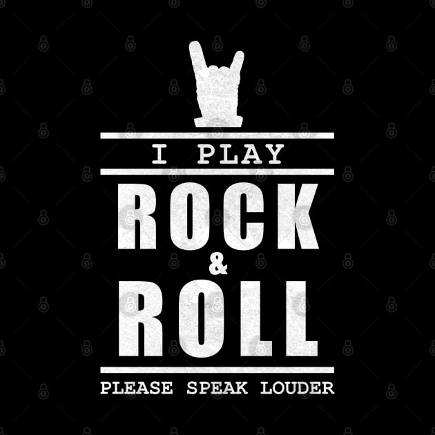 I Play Rock And Roll Please Speak Louder by TMBTM