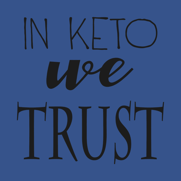 In Keto We Trust by grizzlex